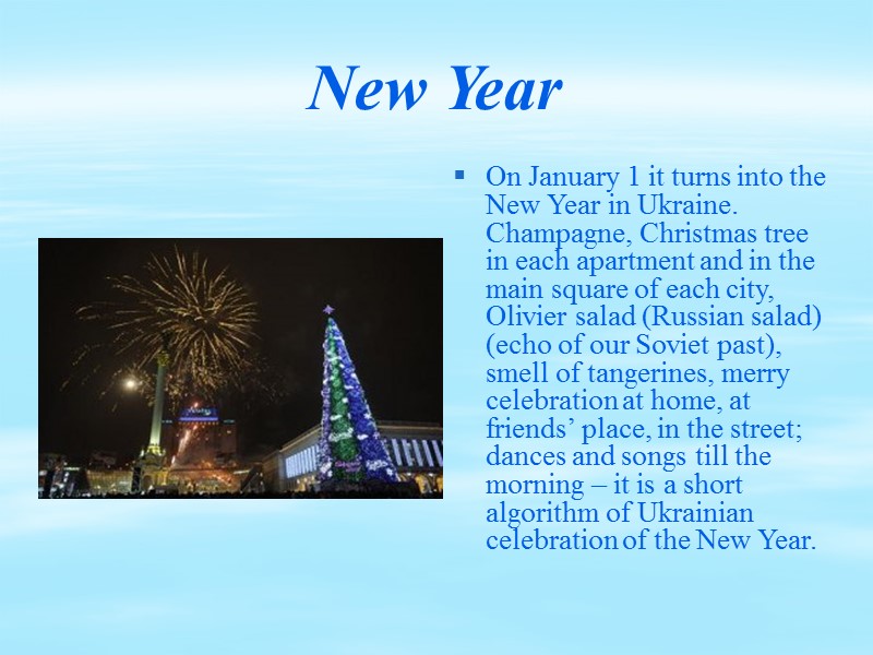 New Year On January 1 it turns into the New Year in Ukraine. Champagne,